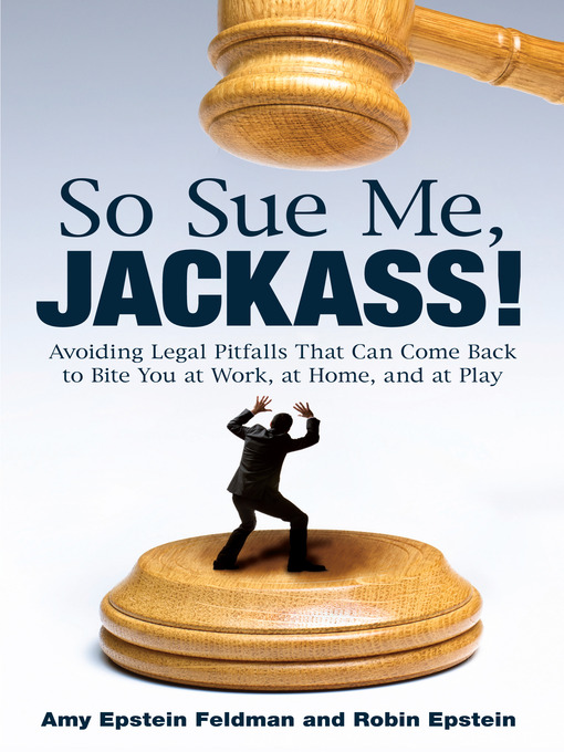 Title details for So Sue Me, Jackass! by Amy Epstein Feldman - Available